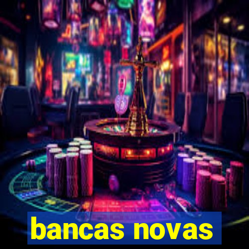 bancas novas